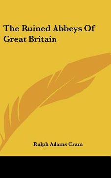 portada the ruined abbeys of great britain (en Inglés)