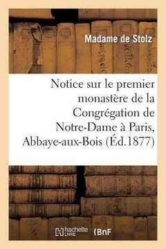 portada Notice Sur Le Premier Monastère de la Congrégation de Notre-Dame À Paris, Abbaye-Aux-Bois (in French)