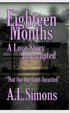 portada Eighteen Months: A Love Story Interrupted (en Inglés)