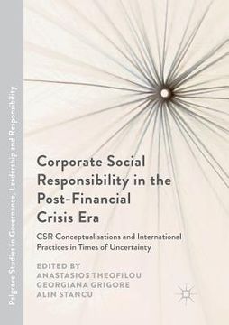 portada Corporate Social Responsibility in the Post-Financial Crisis Era: Csr Conceptualisations and International Practices in Times of Uncertainty (en Inglés)