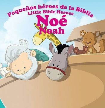 portada Pequeños héroes de la biblia - Noé (bilingüe) (in Spanish)