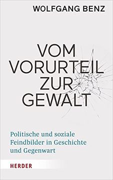 portada Vom Vorurteil Zur Gewalt: Politische Und Soziale Feindbilder in Geschichte Und Gegenwart (in German)