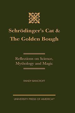 portada schrodinger's cat & the golden bough: reflections on science, mythology and magic (en Inglés)