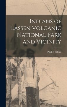 portada Indians of Lassen Volcanic National Park and Vicinity (en Inglés)