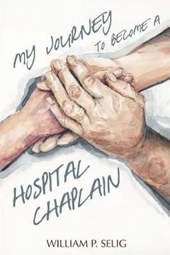 portada My Journey to Become a Hospital Chaplain (in English)