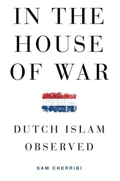 portada In the House of War: Dutch Islam Observed (Religion and Global Politics)