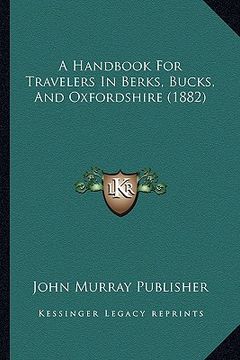 portada a handbook for travelers in berks, bucks, and oxfordshire (1882) (en Inglés)