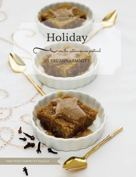 portada Holiday on the Autoimmune Protocol: They won't know it's paleo: A Full-Color Holiday Menu (en Inglés)