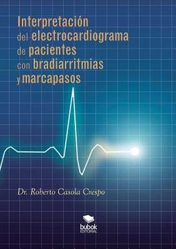 portada Interpretación del electrocardiograma de pacientes con bradiarritmias y marcapasos (in Spanish)