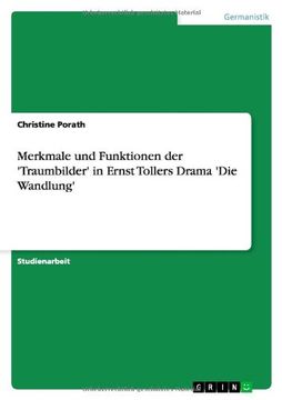 portada Merkmale und Funktionen der 'Traumbilder' in Ernst Tollers Drama 'Die Wandlung' (German Edition)