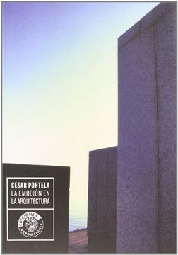 portada Cesar Portela: La Emocion en la Arquitectura = the Emotion in Architecture