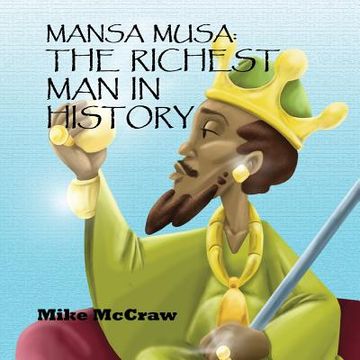 portada Mansa Musa: The Richest Man In History (en Inglés)