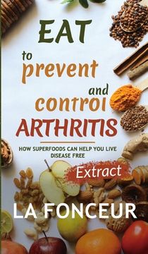 portada Eat to Prevent and Control Arthritis (Extract Edition) (in English)