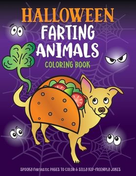 portada Halloween Farting Animals Coloring Book: Spooky Fartastic Pages to Color & Silly Kid-Friendly Jokes (en Inglés)