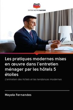 portada Les pratiques modernes mises en oeuvre dans l'entretien ménager par les hôtels 5 étoiles (en Francés)