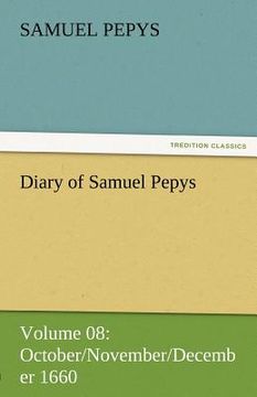 portada diary of samuel pepys - volume 08: october/november/december 1660 (en Inglés)