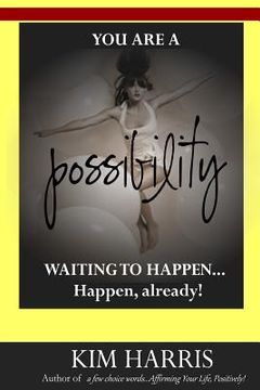 portada You Are a Possibility Waiting to Happen...Happen, Already! (en Inglés)
