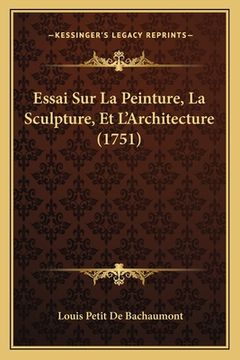 portada Essai Sur La Peinture, La Sculpture, Et L'Architecture (1751) (in French)