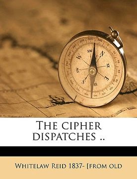 portada the cipher dispatches .. volume 1 (en Inglés)