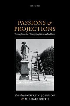 portada Passions and Projections: Themes From the Philosophy of Simon Blackburn 
