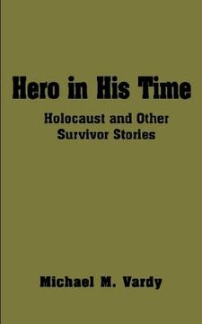 portada hero in his time: holocaust and other survivor stories