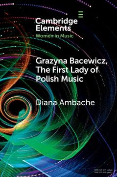portada Grażyna Bacewicz, the 'First Lady of Polish Music'(Elements in Women and Music) (en Inglés)