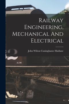 portada Railway Engineering, Mechanical And Electrical