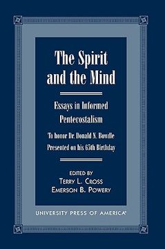 portada the spirit and the mind: essays in informed pentecostalism