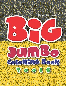 portada Big Jumbo Coloring Book Tools: Coloring and Activity Books for Kids Ages 4-8