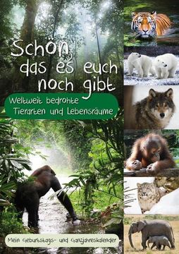portada Schön, das es Euch Noch Gibt" - Bedrohte Tierarten und Lebensräume - Mein Geburtstagskalender (en Alemán)