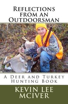 portada Reflections from an Outdoorsman: A Deer and Turkey Hunting Book (in English)