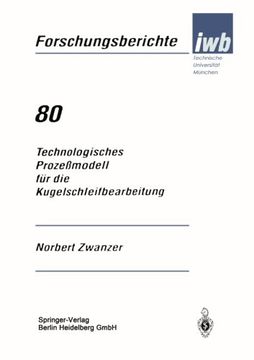 portada Technologisches Prozeßmodell für die Kugelschleifbearbeitung (iwb Forschungsberichte) (German Edition)