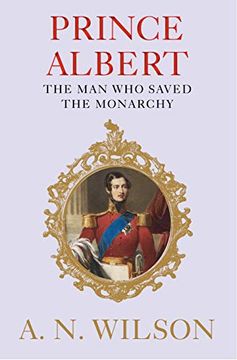 portada Prince Albert: The man who Saved the Monarchy (en Inglés)