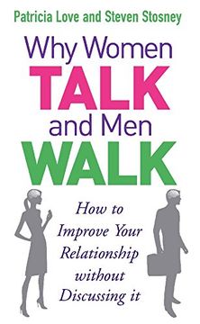 portada why women talk and men walk: how to improve your relationship without discussing it (en Inglés)