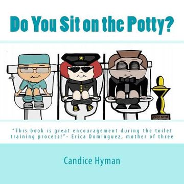 portada Do You Sit on the Potty?: "This book is great encouragement during the toilet training process!"- Erica Dominguez, mother of three (in English)