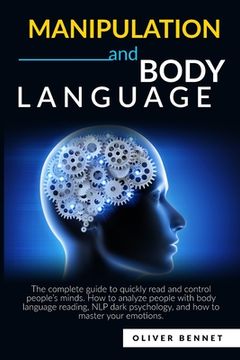 portada Manipulation and Body Language: The complete guide to quickly read and control people's minds. How to analyze people with body language reading, NLP d (en Inglés)