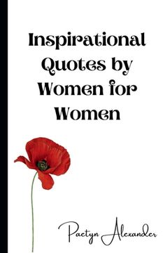 portada Inspirational Quotes by Women for Women: 100 Quotes to Motivate and Inspire You Every Day (en Inglés)