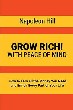 portada Grow Rich!: With Peace of Mind - How to Earn All the Money You Need and Enrich Every Part of Your Life (en Inglés)