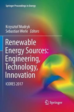 portada Renewable Energy Sources: Engineering, Technology, Innovation: Icores 2017