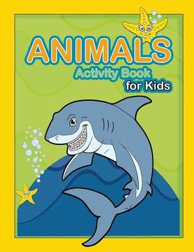portada Animal Activity Book For Kids: : Kids Activities Book with Fun and Challenge in Animals theme: Coloring, Color by number, Dot to Dot, Count the numbe