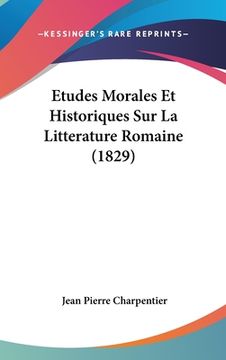 portada Etudes Morales Et Historiques Sur La Litterature Romaine (1829) (in French)