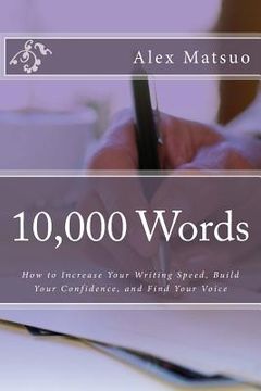 portada 10,000 Words: How to Increase Your Writing Speed, Build Your Confidence, and Find Your Voice (en Inglés)