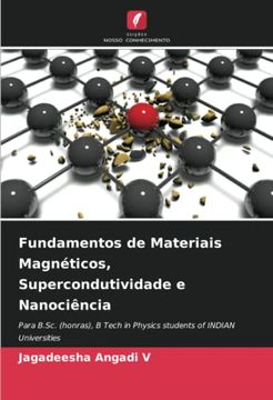 portada Fundamentos de Materiais Magnéticos, Supercondutividade e Nanociência: Para B. Sc. (Honras), b Tech in Physics Students of Indian Universities