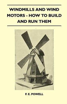 portada windmills and wind motors - how to build and run them (en Inglés)