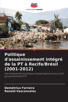 portada Politique d'assainissement intégré de la PT à Recife/Brésil (2001-2012) (en Francés)