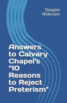 portada Answers to Calvary Chapel's "10 Reasons to Reject Preterism" (en Inglés)