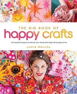 portada The big Book of Happy Crafts: 24 Creative Projects to Infuse Your World With Style, Personality & fun (en Inglés)