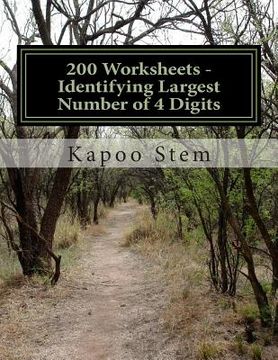 portada 200 Worksheets - Identifying Largest Number of 4 Digits: Math Practice Workbook (en Inglés)