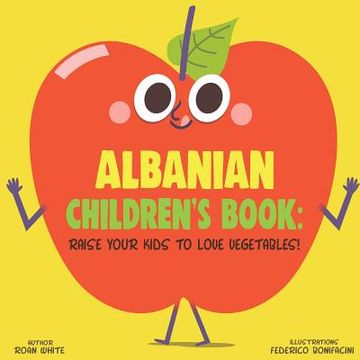 portada Albanian Children's Book: Raise Your Kids to Love Vegetables! (in English)