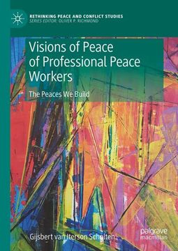 portada Visions of Peace of Professional Peace Workers: The Peaces We Build 